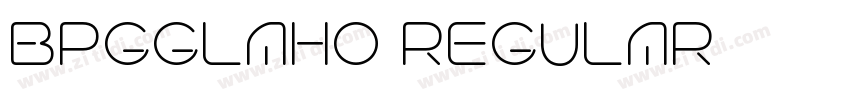 BPGGLAHO REGULAR字体转换